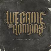 We Came As Romans : Mis--Understanding